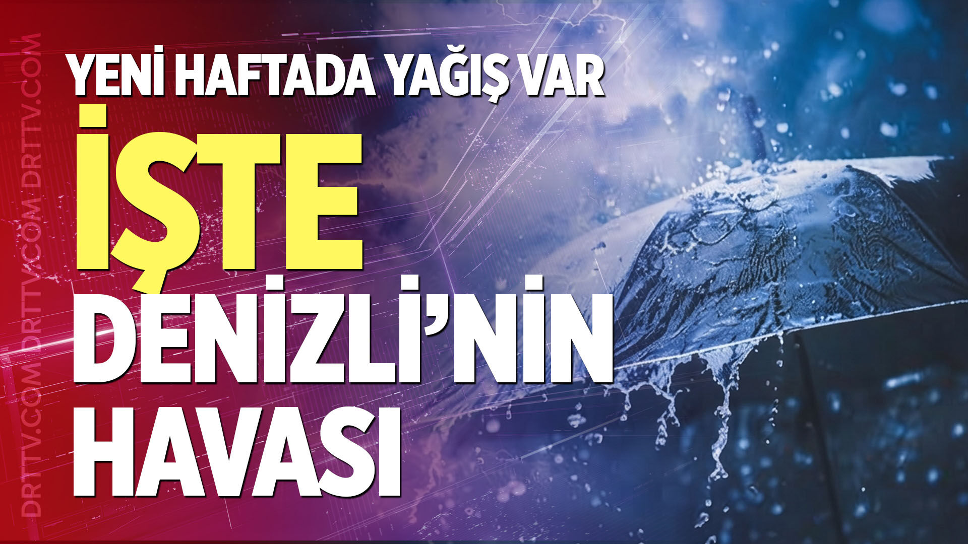 Yeni haftada yağış var: İşte Denizli’nin havası