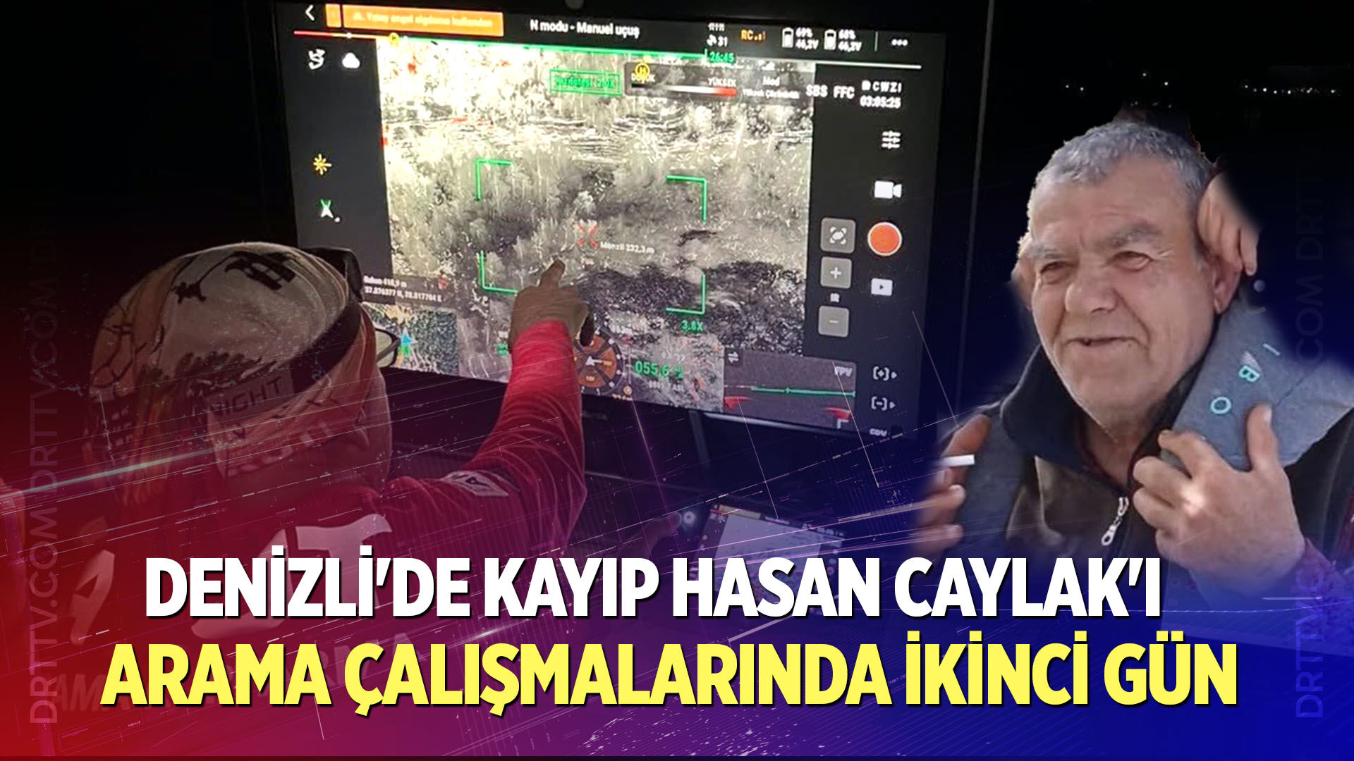 Denizli'de kayıp Hasan Caylak'ı arama çalışmalarında ikinci gün