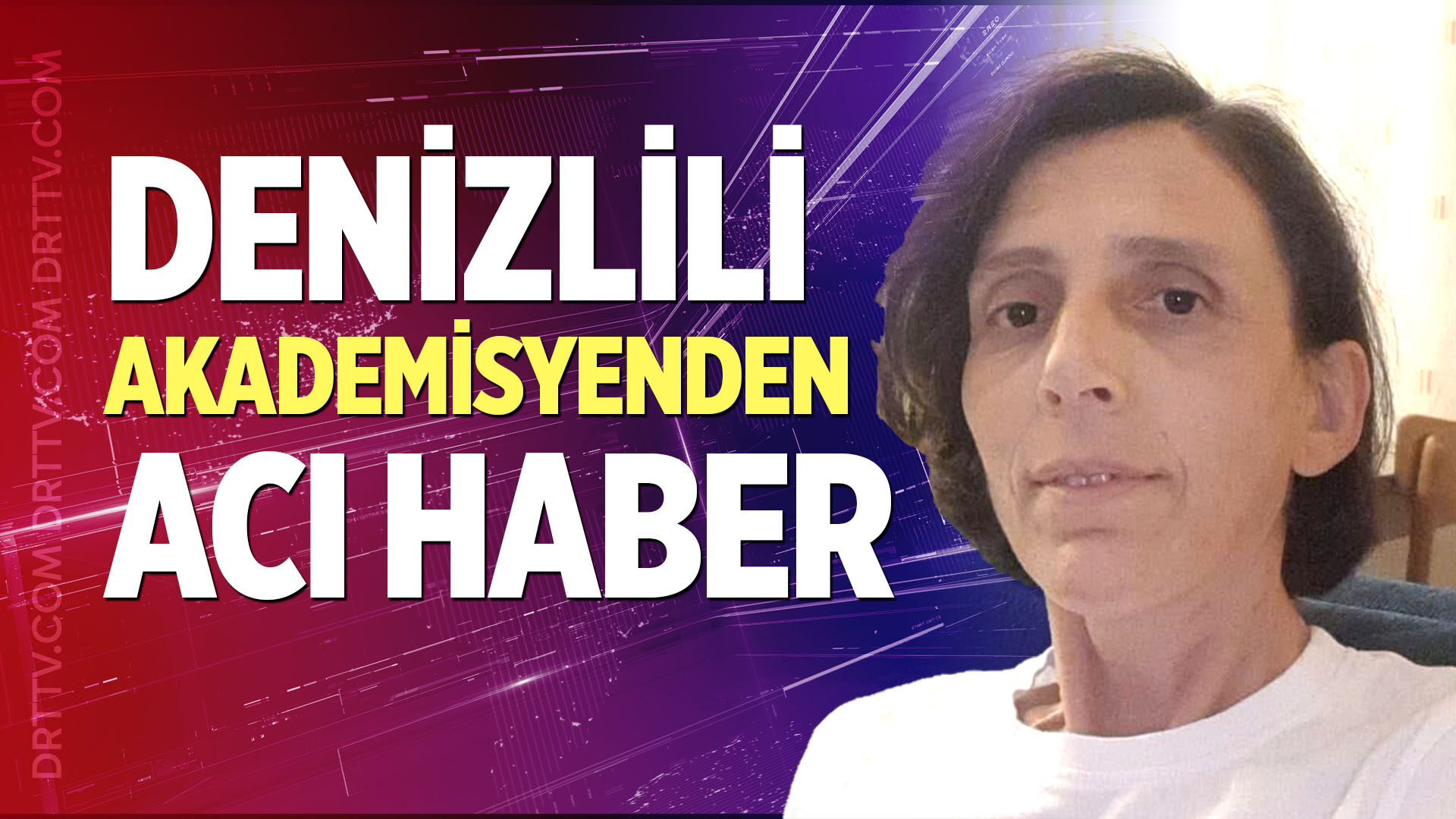 Denizlili Akademisyenden Acı Haber