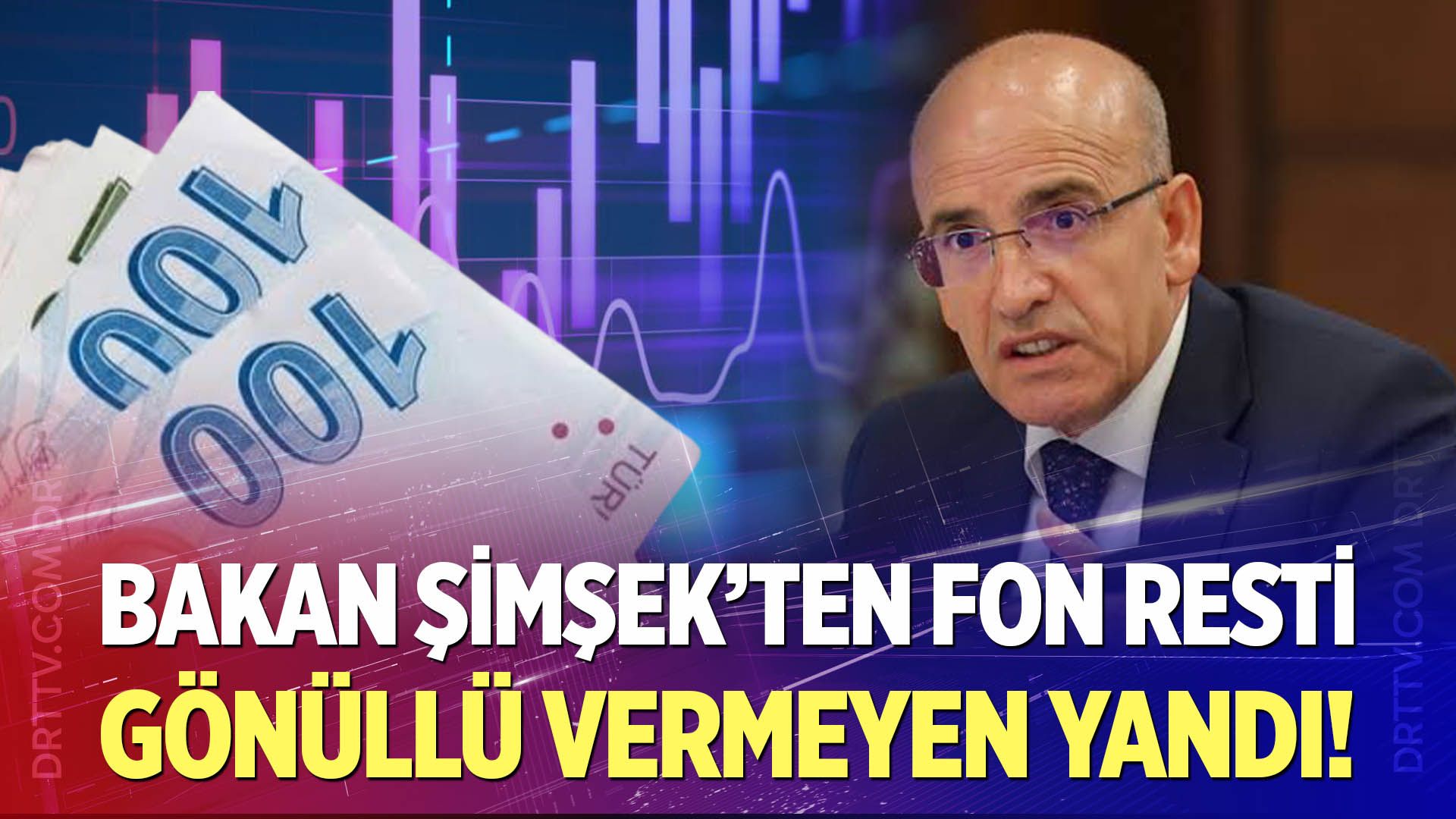 Bakan Şimşek’ten fon resti