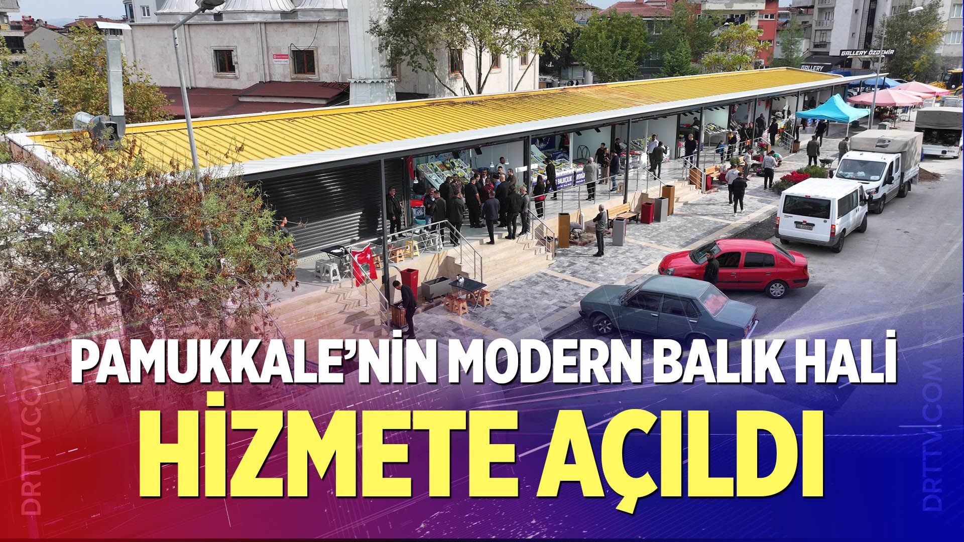 Pamukkale’nin Modern Balık Hali Hizmete Açıldı