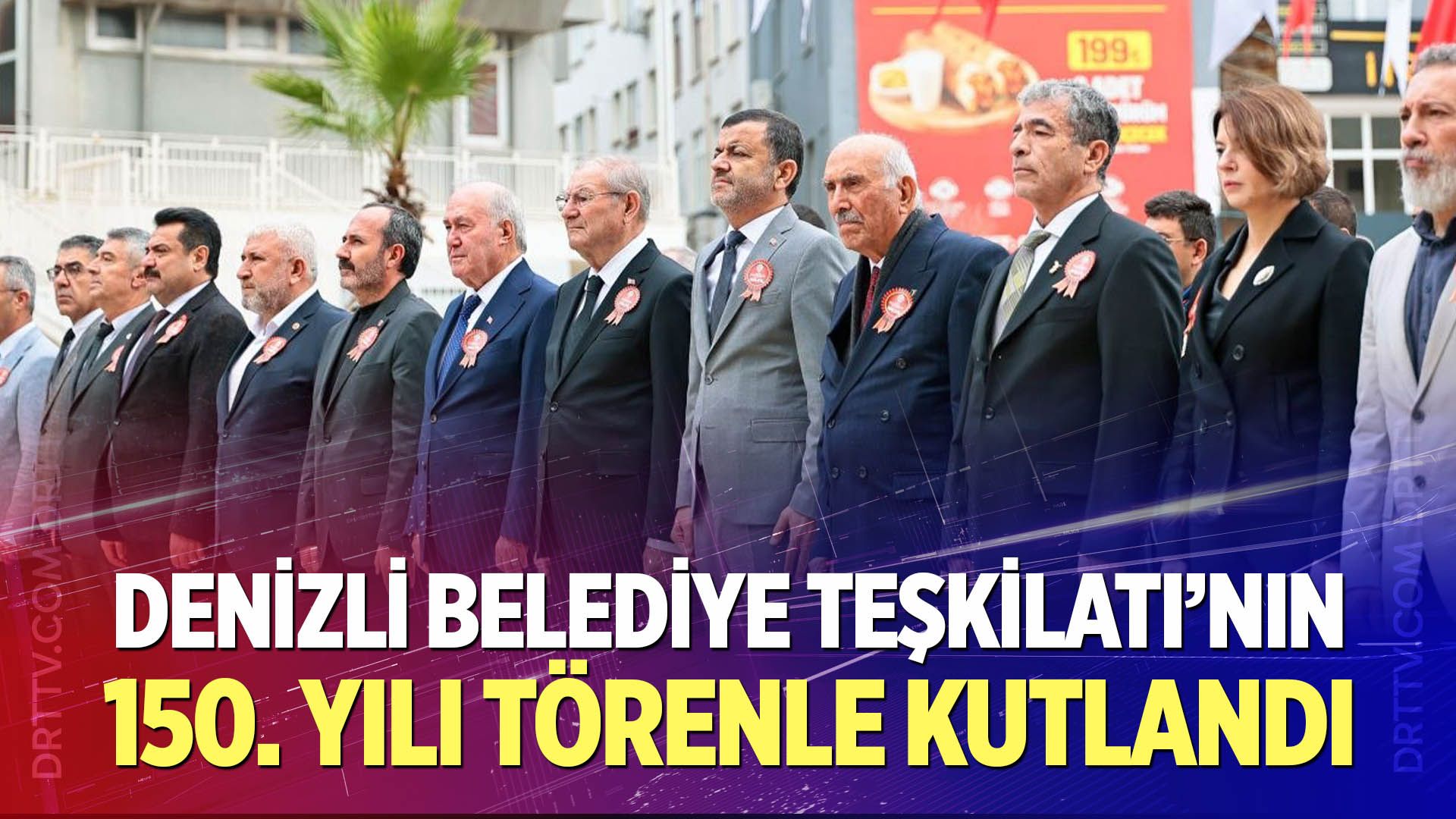 Denizli Belediye Teşkilatı’nın 150. yılı törenle kutlandı