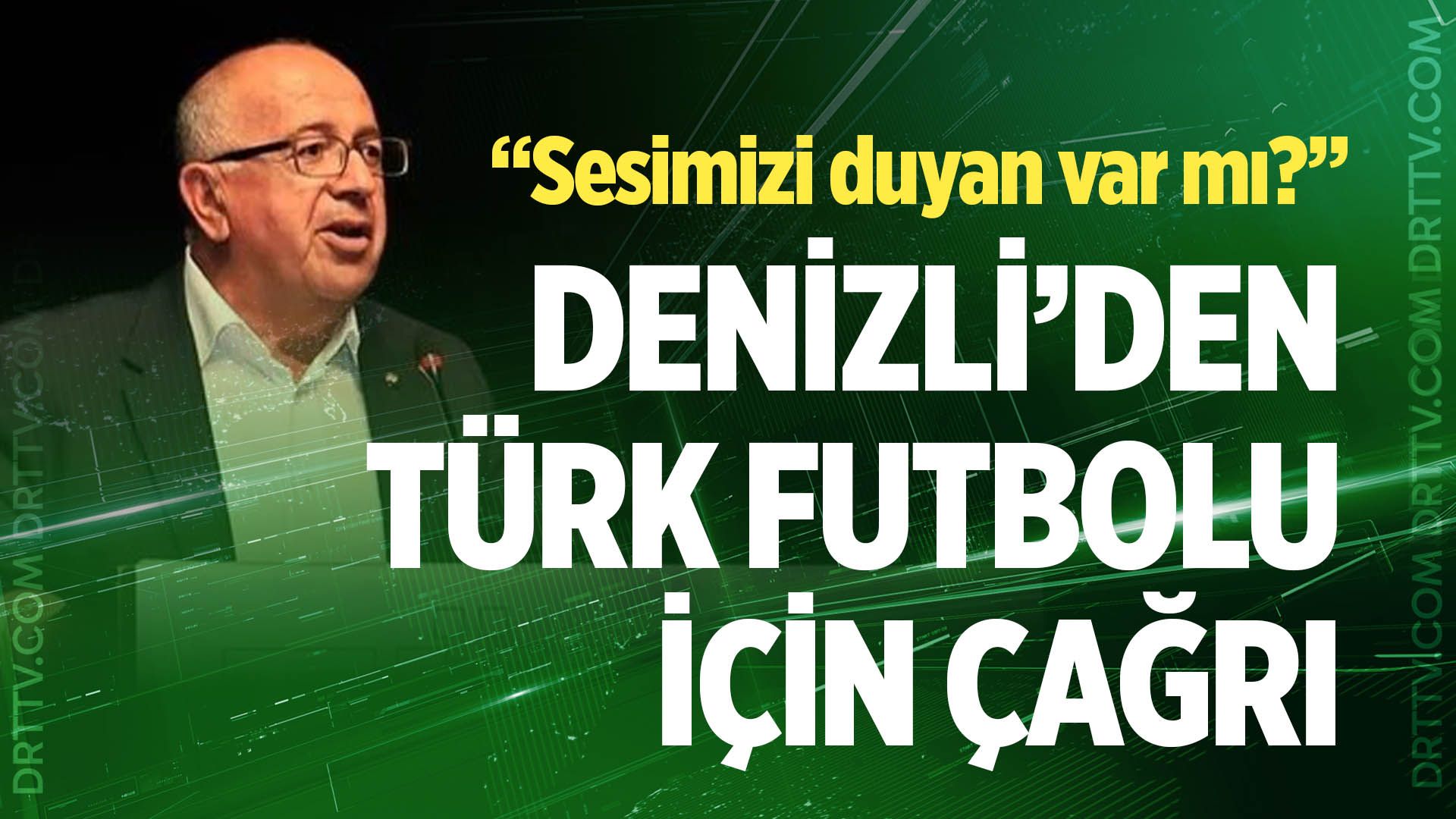 TÜFAD Denizli’den Türk futbolu için çağrı: “Sesimizi duyan var mı?”