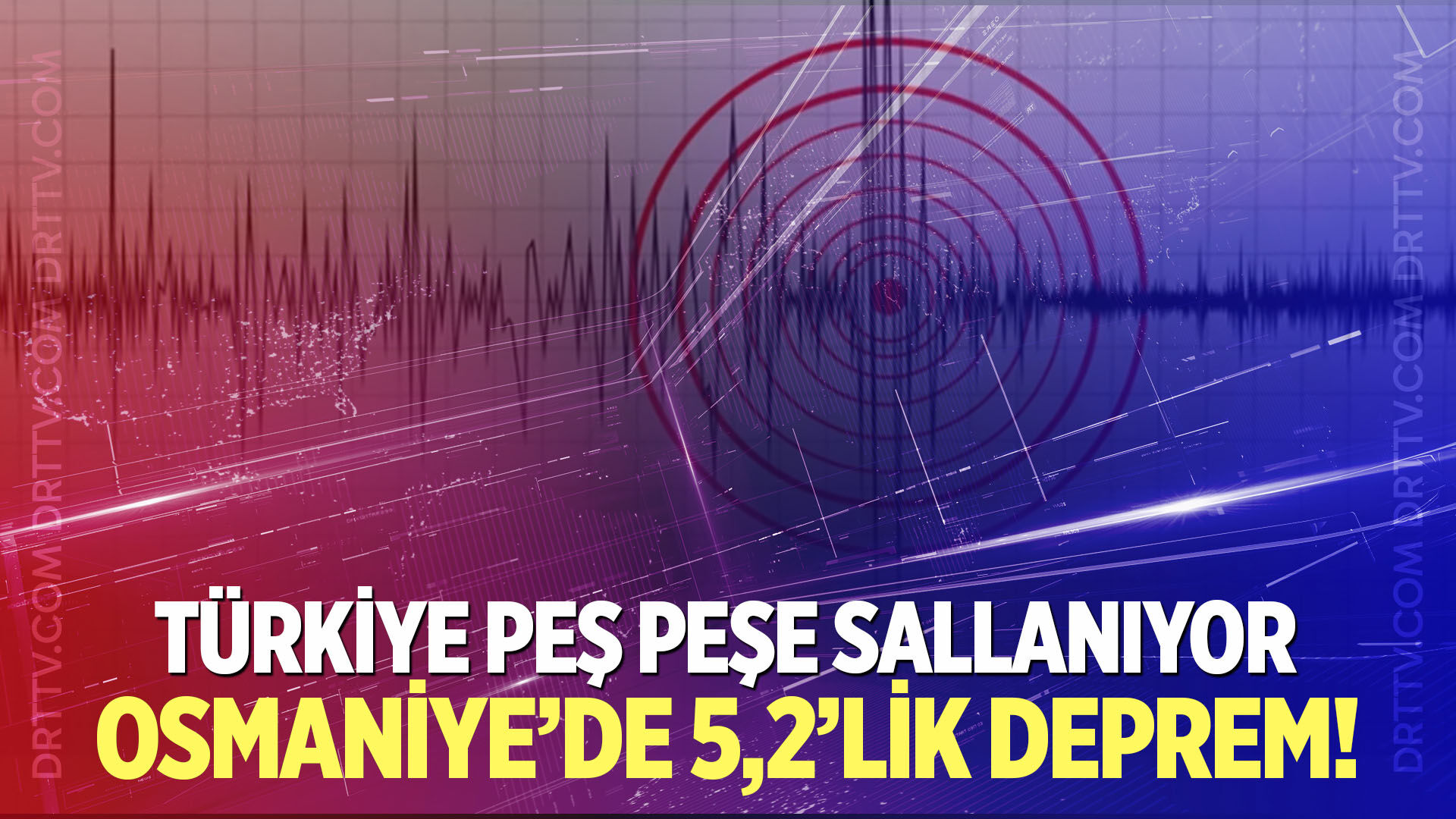 Osmaniye'de korkutan deprem!
