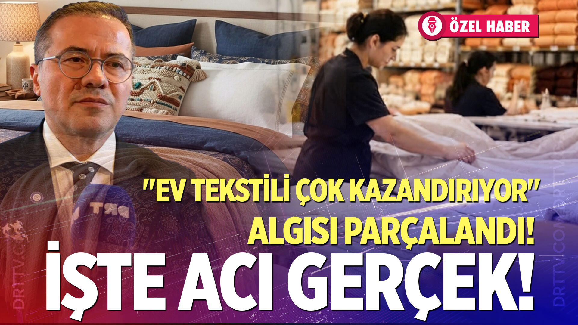 "Ev tekstili çok kazandırıyor" algısı parçalandı!  İşte acı gerçek!