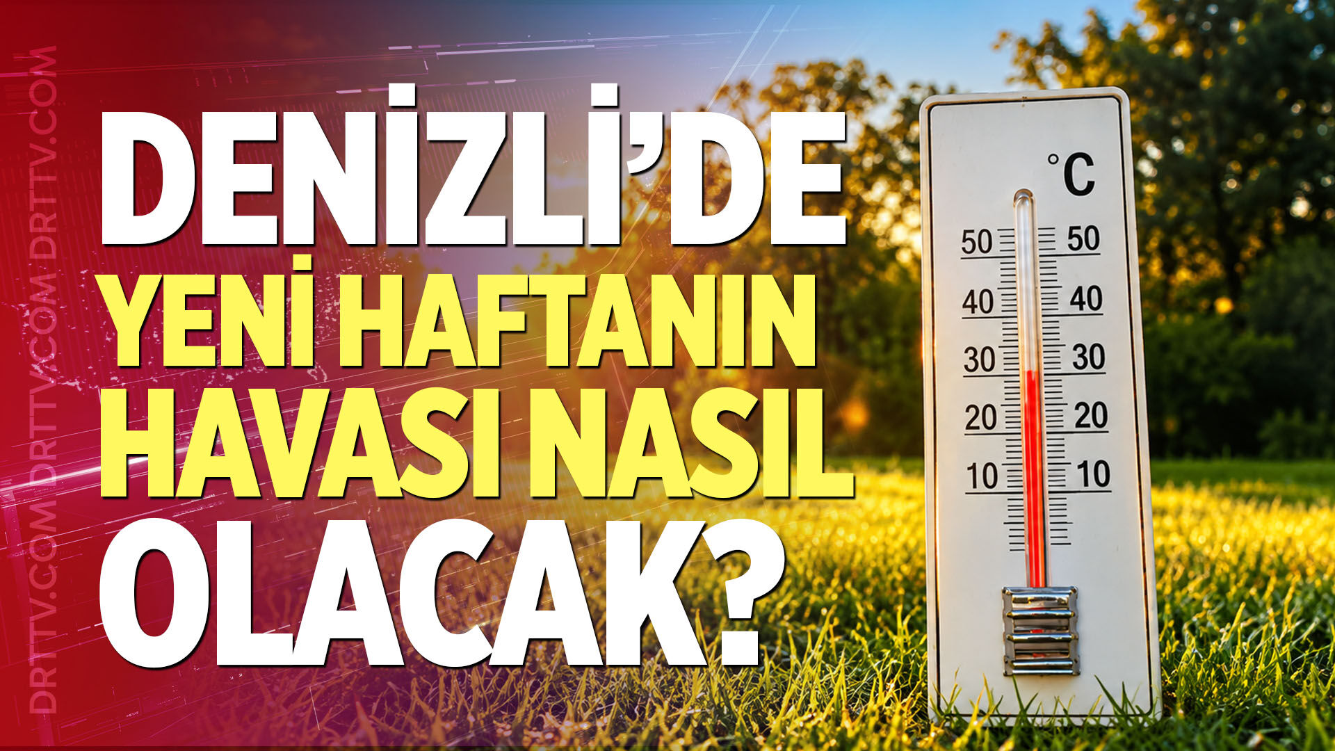 Denizli’de Yeni Haftanın Havası Nasıl Olacak?