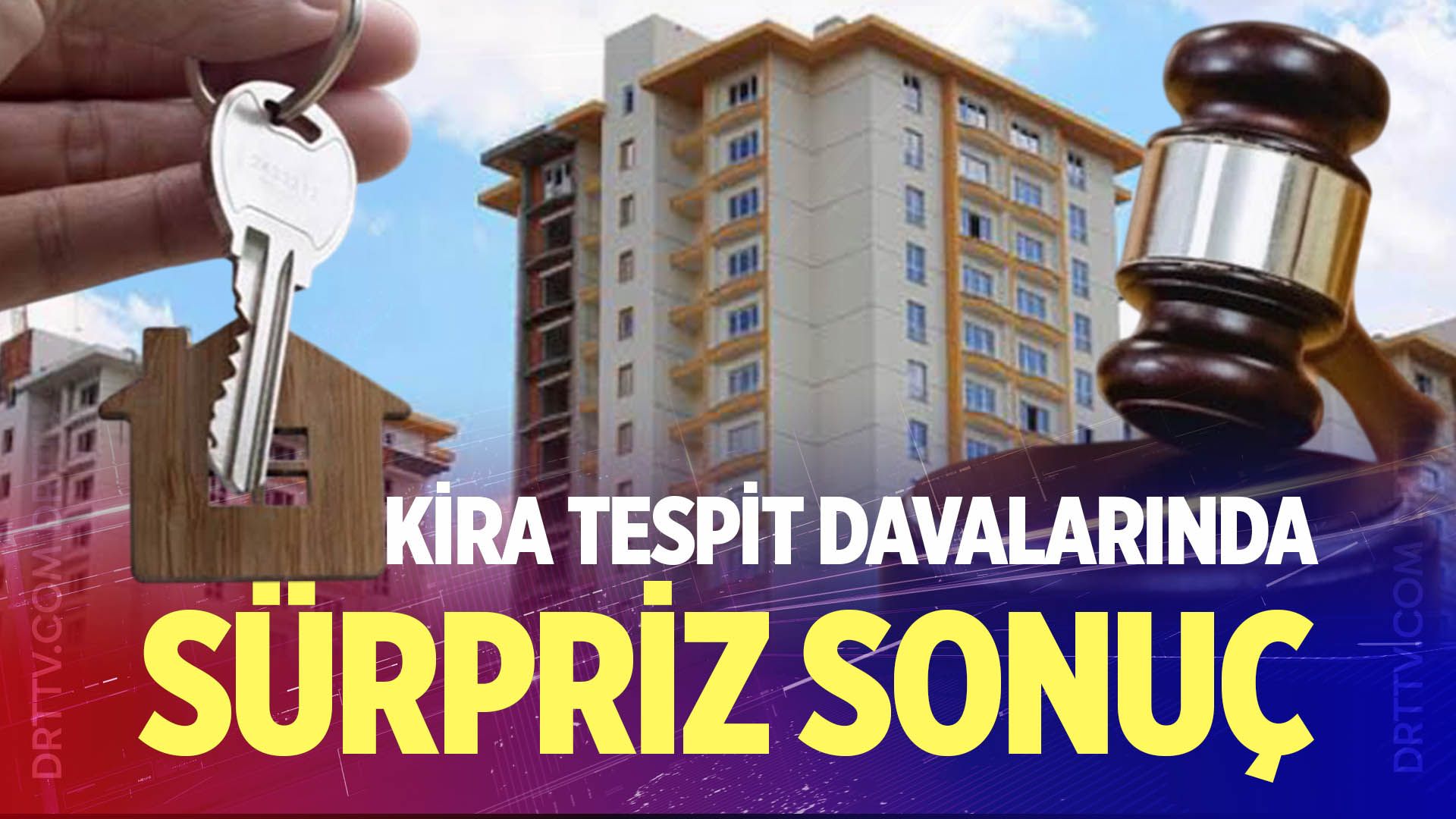 Kira tespit davalarında sürpriz sonuç