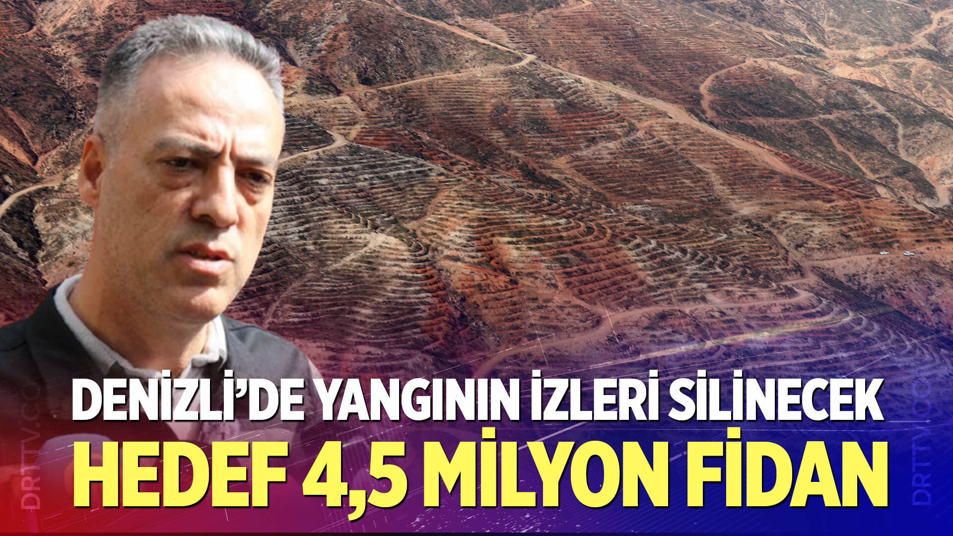 Denizli’de yangının izleri silinecek: Hedef 4,5 milyon fidan