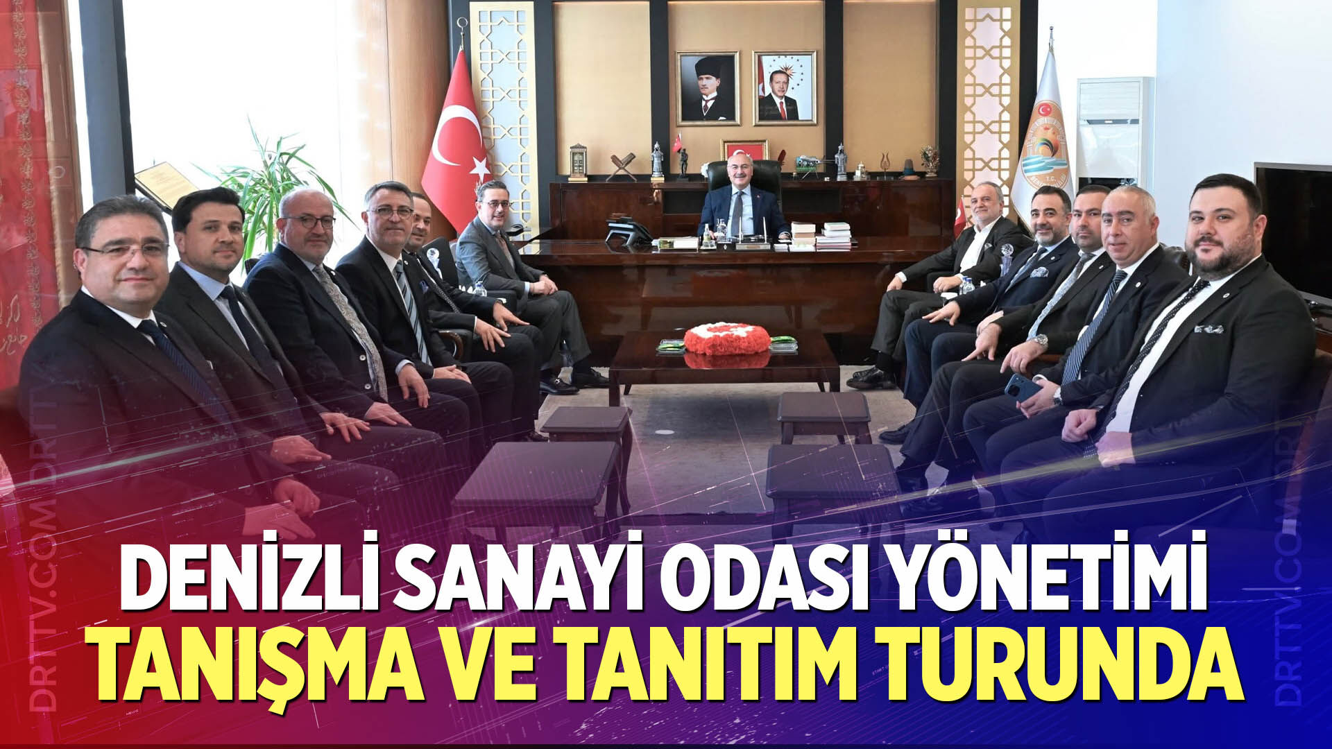 Denizli Sanayi Odası Yönetimi Tanışma ve Tanıtım Turunda