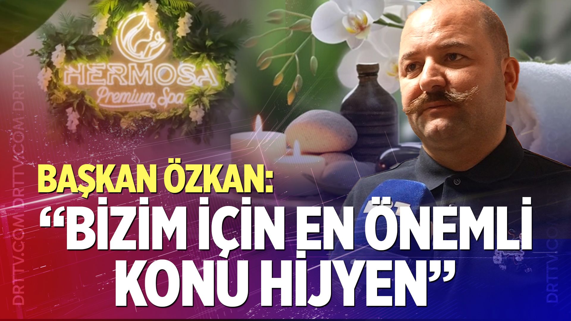 Başkan Özkan: “Bizim için en önemli konu hijyen”
