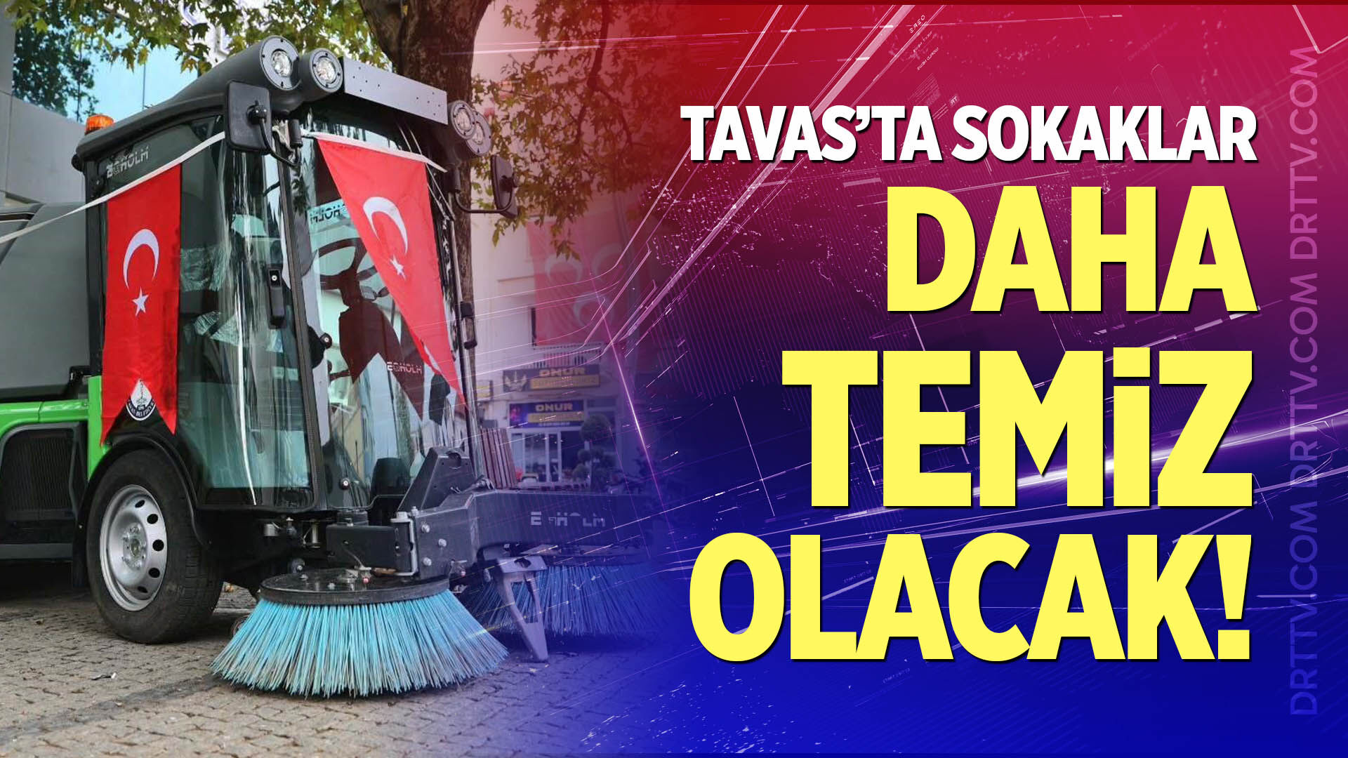 Tavas'ta sokaklar daha temiz olacak!