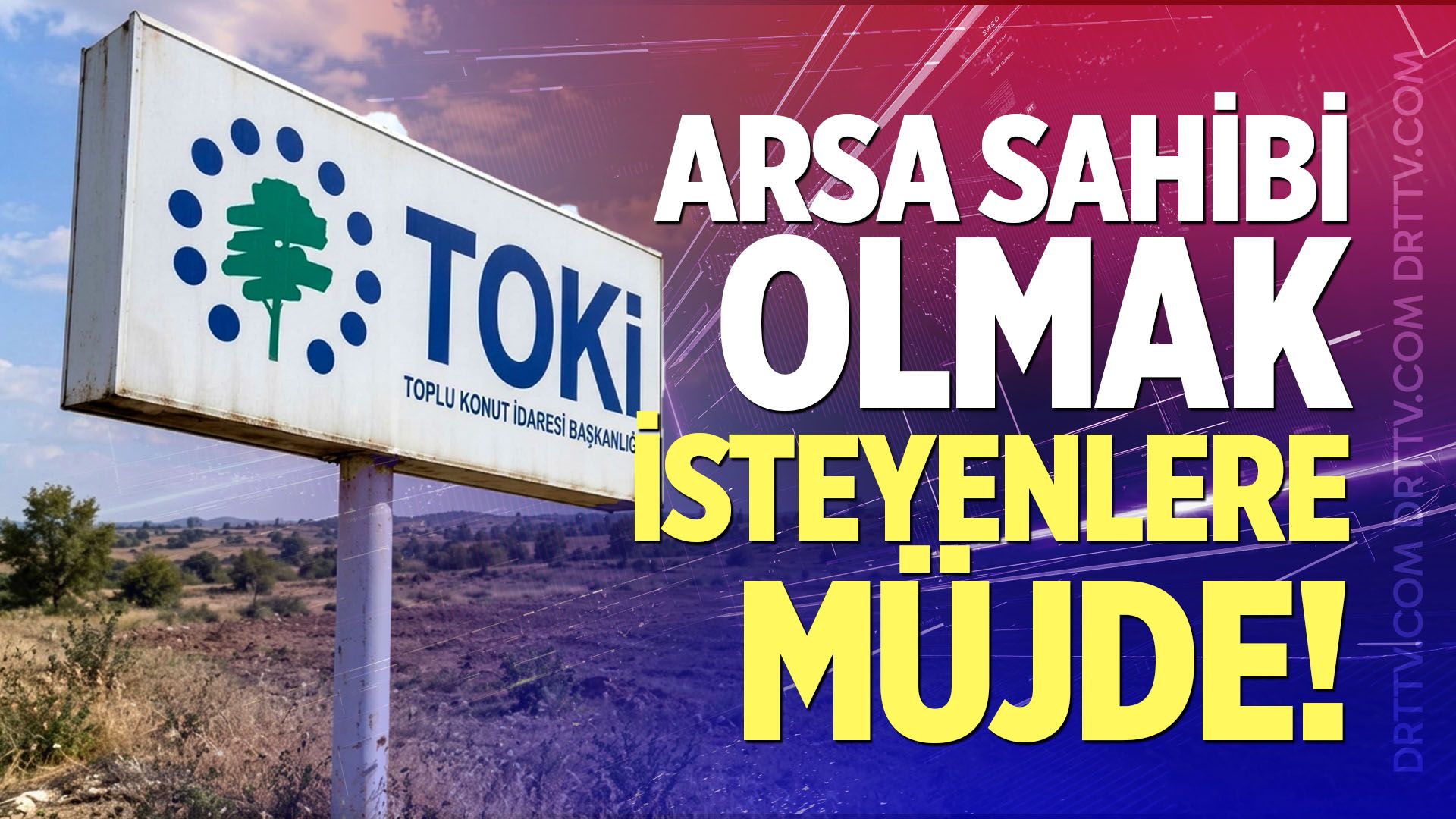 Arsa Sahibi Olmak İsteyenlere Müjde!