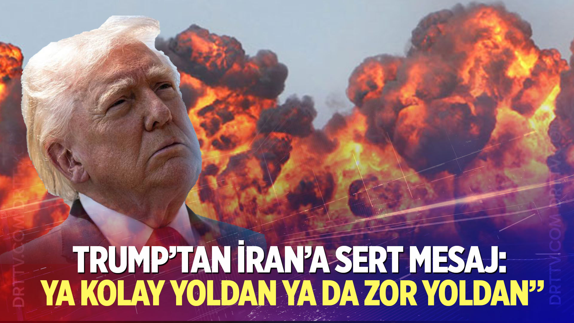 Trump’tan İran Açıklaması: “Tek Soru, Kolay Yol mu Zor Yol mu?”