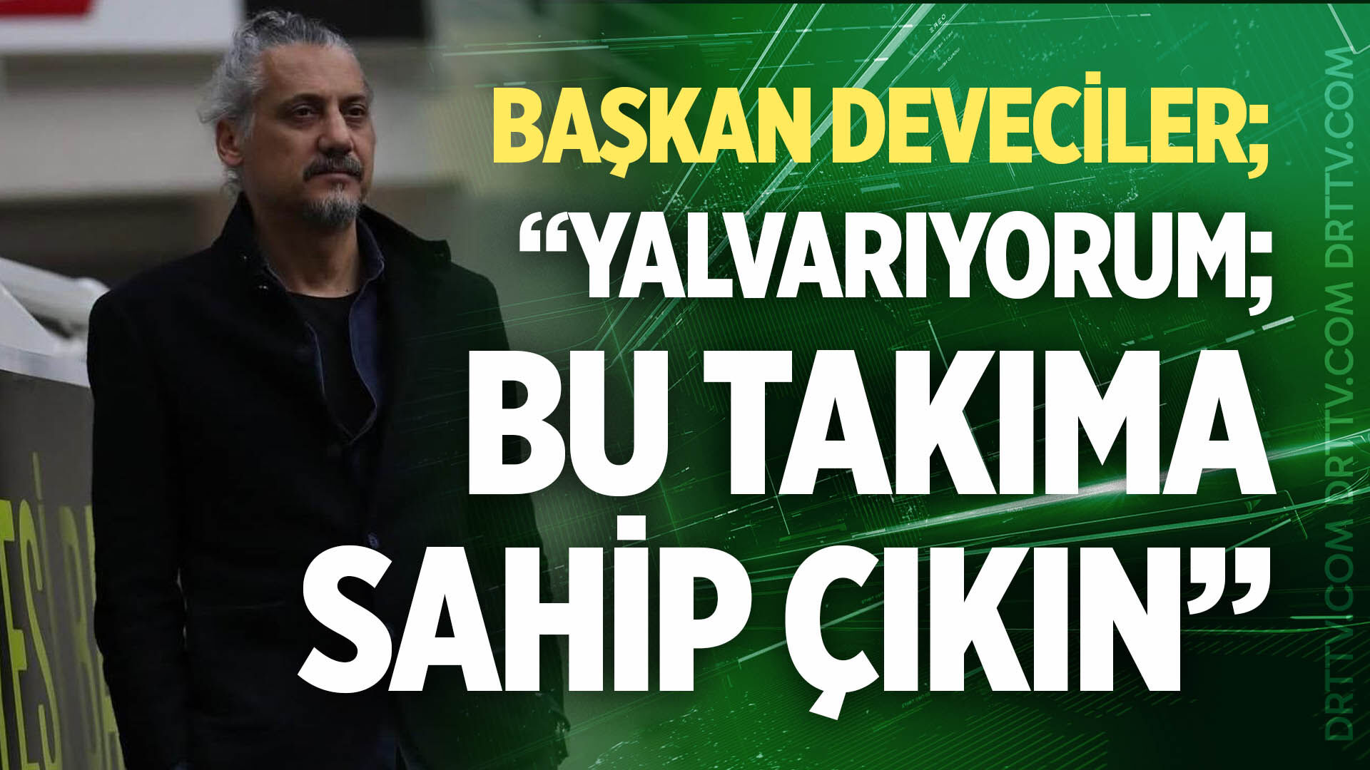 Yukatel Denizli Basket Başkanı Veli Deveciler; “Yalvarıyorum, bu takıma sahip çıkın”