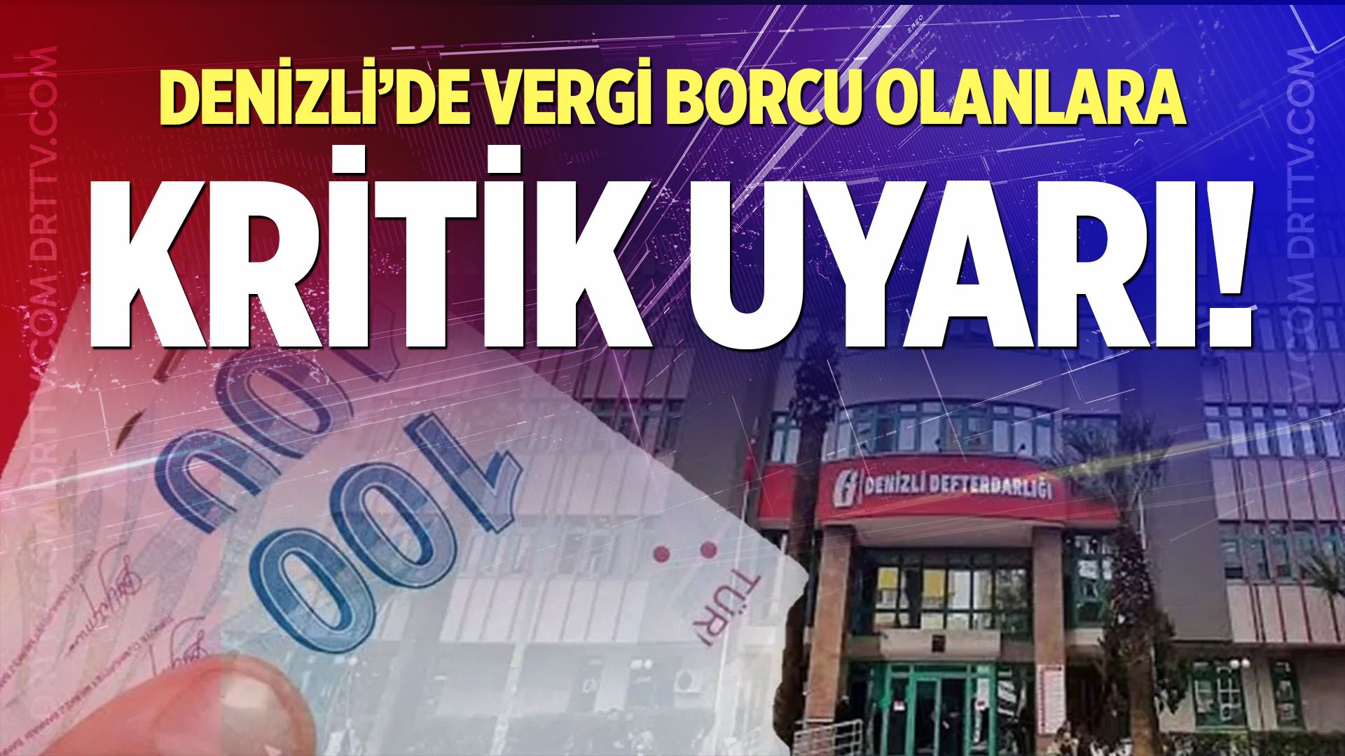 Denizli’de vergi borcu olanlara kritik uyarı!